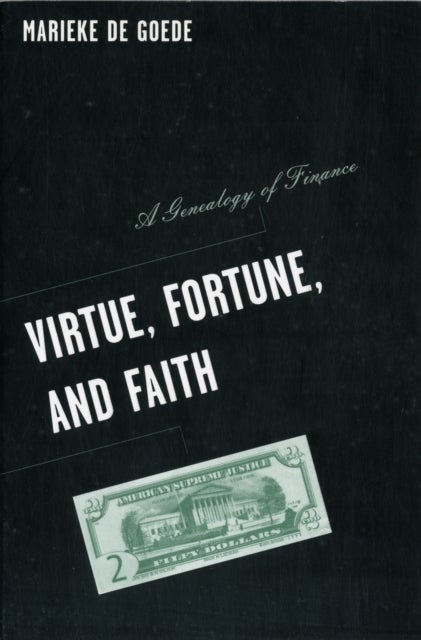 Virtue, Fortune, and Faith - A Genealogy of Finance