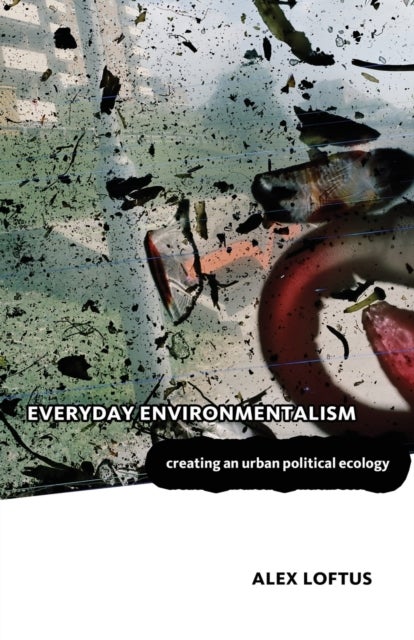 Bilde av Everyday Environmentalism Av Alex Loftus