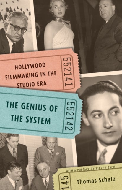 The Genius of the System - Hollywood Filmmaking in the Studio Era