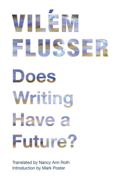 Bilde av Does Writing Have A Future? Av Vilem Flusser
