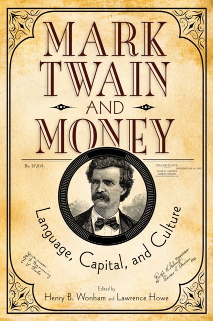 Mark Twain and Money - Language, Capital, and Culture