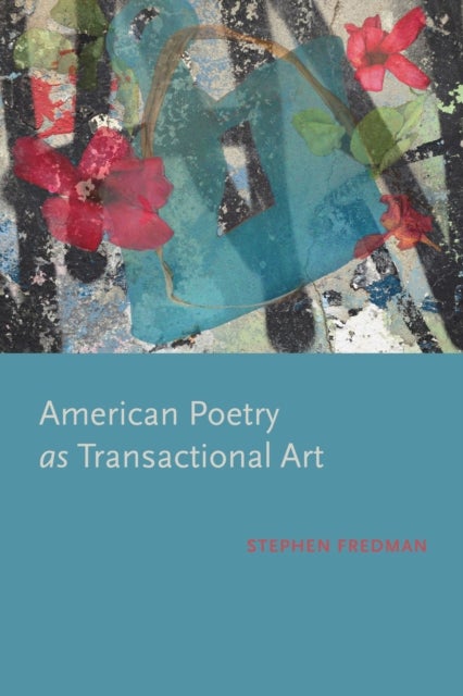 Bilde av American Poetry As Transactional Art Av Stephen Fredman