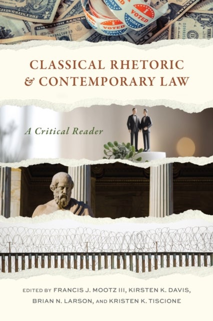 Classical Rhetoric and Contemporary Law - A Critical Reader