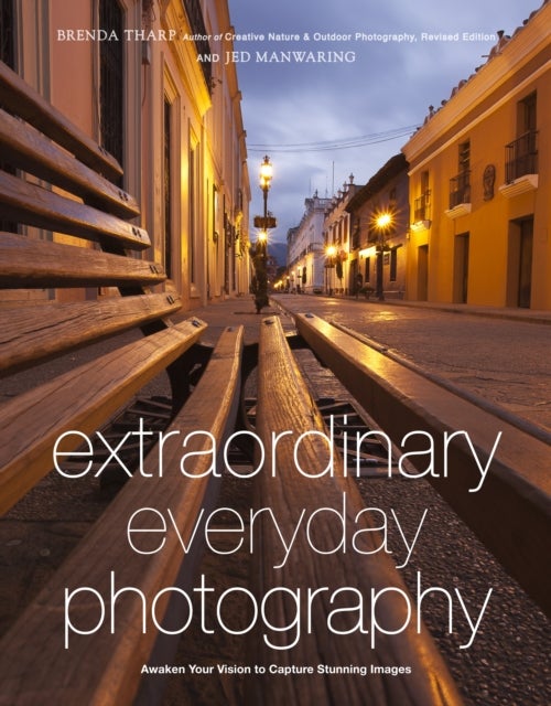 Bilde av Extraordinary Everyday Photography Av B Tharp