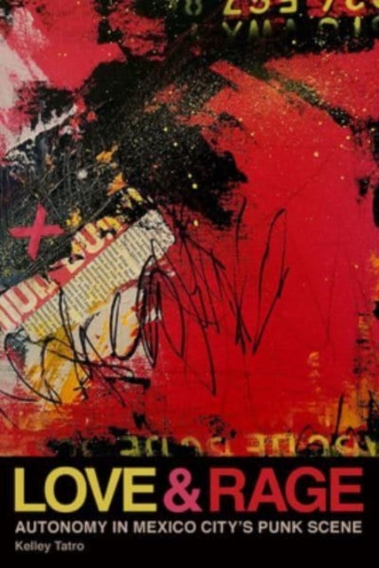 Love and Rage - Autonomy in Mexico City's Punk Scene