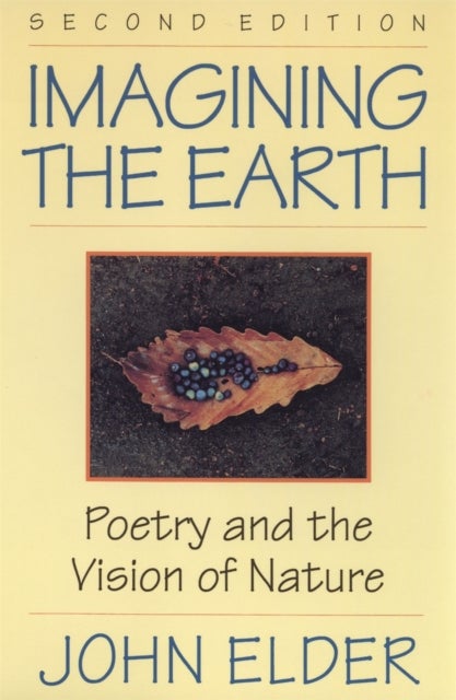 Imagining the Earth - Poetry and the Vision of Nature