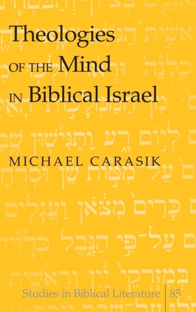 Bilde av Theologies Of The Mind In Biblical Israel Av Michael Carasik