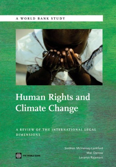 Human Rights and Climate Change - A Review of the International Legal Dimensions