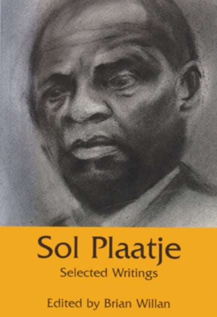 Sol Plaatje - Selected Writings