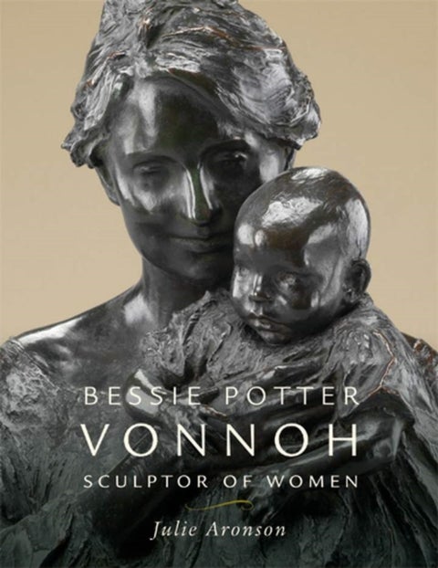 Bessie Potter Vonnoh - Sculptor of Women