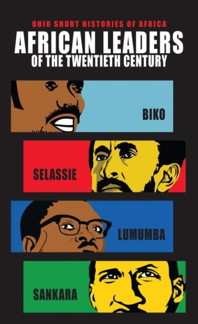African Leaders of the Twentieth Century - Biko, Selassie, Lumumba, Sankara