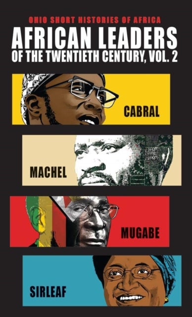 African Leaders of the Twentieth Century, Volume 2 - Cabral, Machel, Mugabe, Sirleaf