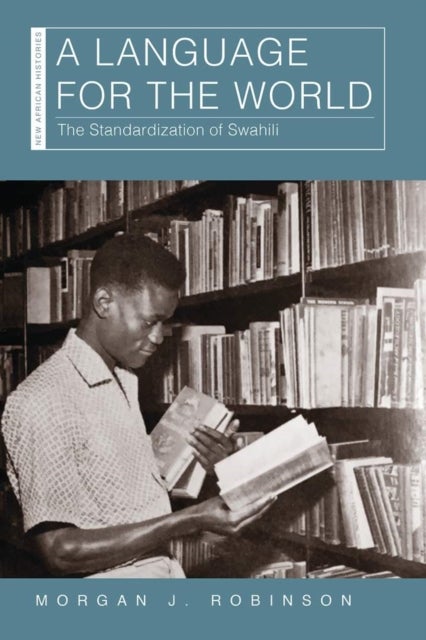 A Language for the World - The Standardization of Swahili