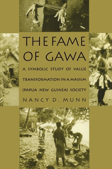 The Fame of Gawa - A Symbolic Study of Value Transformation in a Massim Society