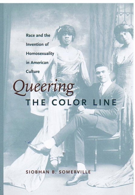 Bilde av Queering The Color Line Av Siobhan B. Somerville
