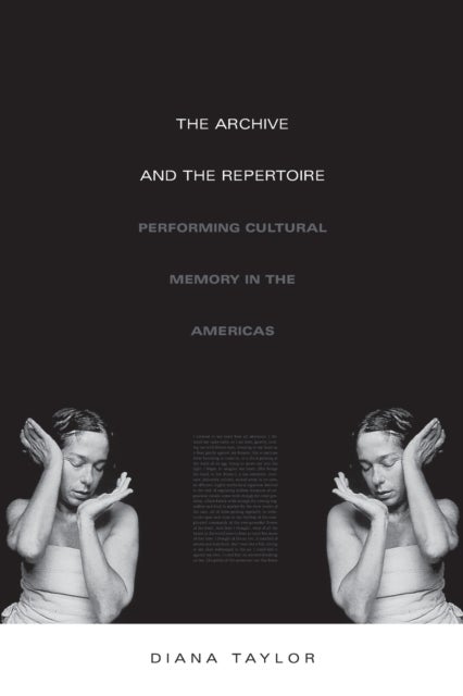 The Archive and the Repertoire - Performing Cultural Memory in the Americas