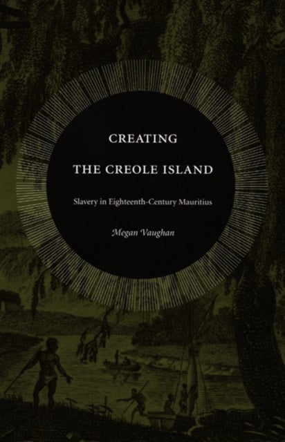 Bilde av Creating The Creole Island Av Megan Vaughan