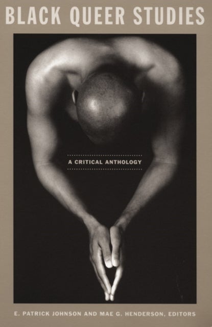 Black Queer Studies - A Critical Anthology