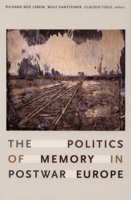 Bilde av The Politics Of Memory In Postwar Europe