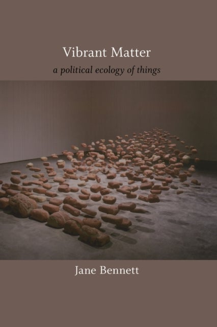 Vibrant Matter - A Political Ecology of Things