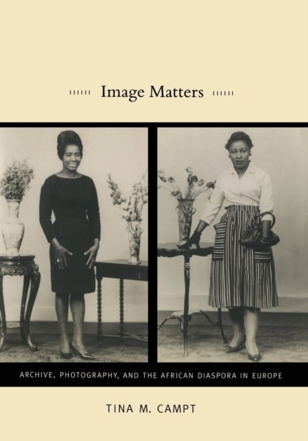 Image Matters - Archive, Photography, and the African Diaspora in Europe