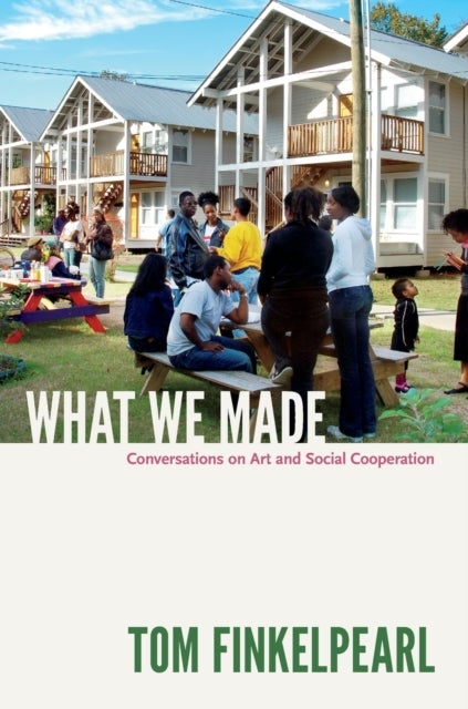 What We Made - Conversations on Art and Social Cooperation