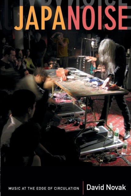Japanoise - Music at the Edge of Circulation