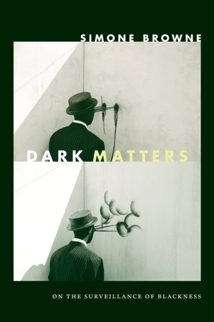 Dark Matters - On the Surveillance of Blackness