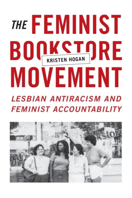 The Feminist Bookstore Movement - Lesbian Antiracism and Feminist Accountability
