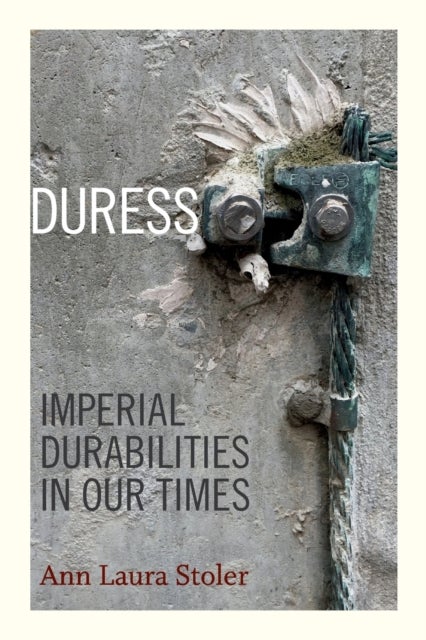Duress - Imperial Durabilities in Our Times
