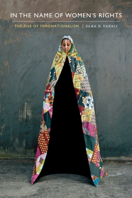 In the Name of Women's Rights - The Rise of Femonationalism