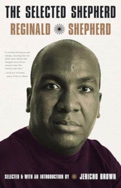 The Selected Reginald Shepherd - Poems