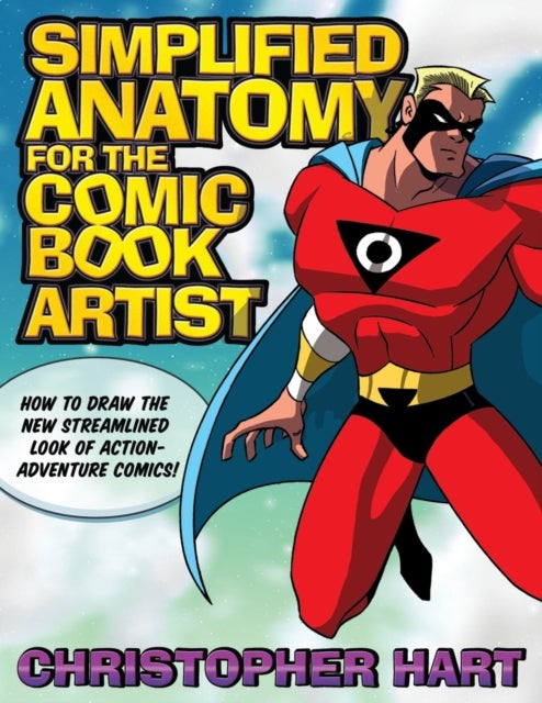 Bilde av Simplified Anatomy For The Comic Book Artist Av Christopher Hart