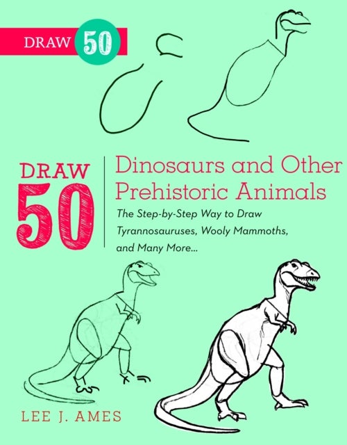Bilde av Draw 50 Dinosaurs And Other Prehistoric Animals Av L Ames