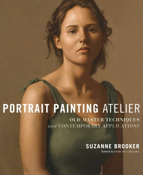 Portrait Painting Atelier - Old Master Techniques and Contemporary Applications