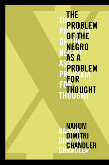 Bilde av X¿the Problem Of The Negro As A Problem For Thought Av Nahum Dimitri Chandler
