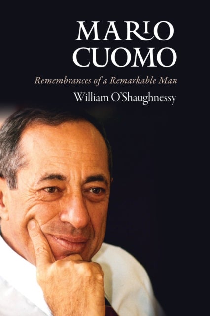 Mario Cuomo - Remembrances of a Remarkable Man