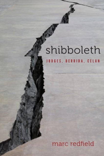 Shibboleth - Judges, Derrida, Celan