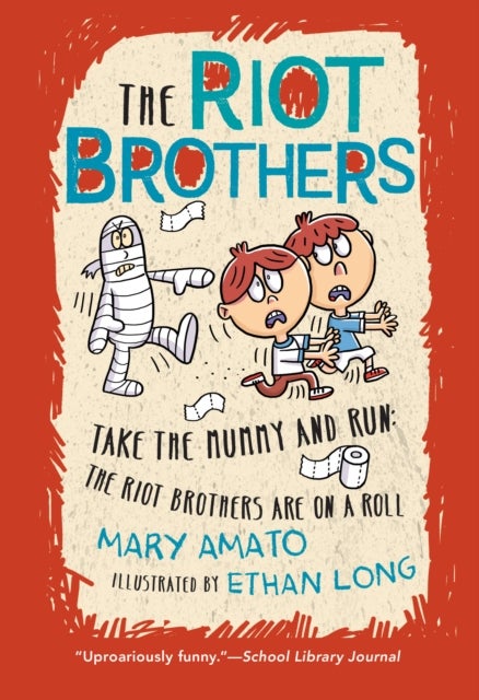 Take the Mummy and Run - The Riot Brothers Are on a Roll
