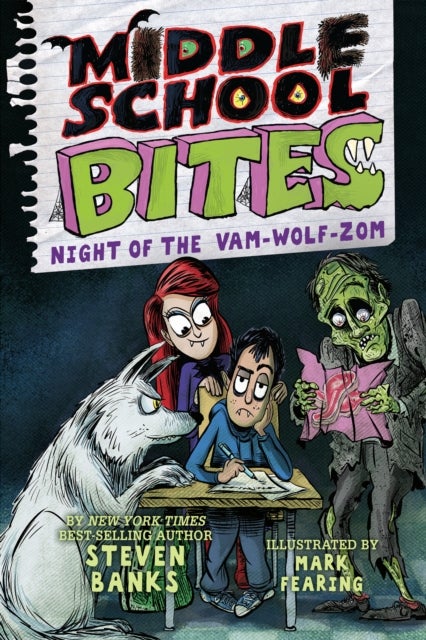 Bilde av Middle School Bites 4: Night Of The Vam-wolf-zom Av Steven Banks