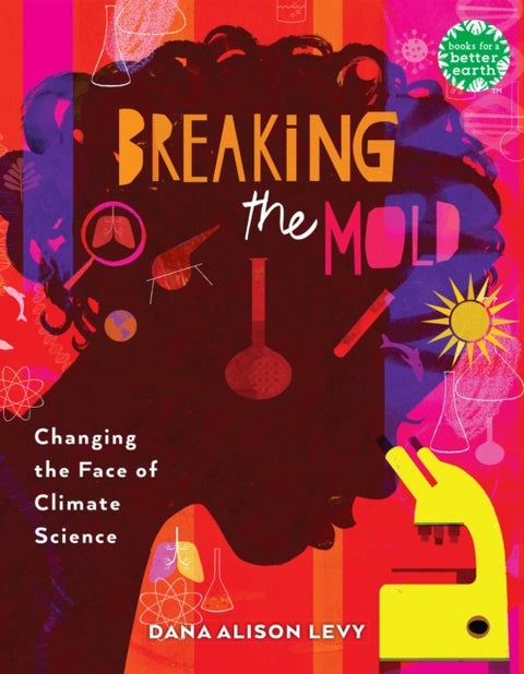 Breaking the Mold - Changing the Face of Climate Science