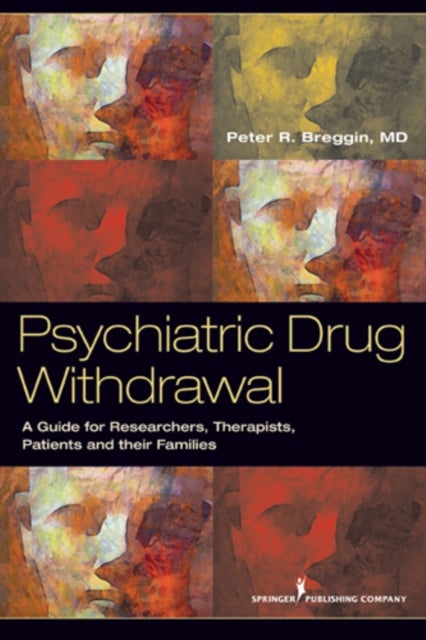 Psychiatric Drug Withdrawal - A Guide for Prescribers, Therapists, Patients and their Families