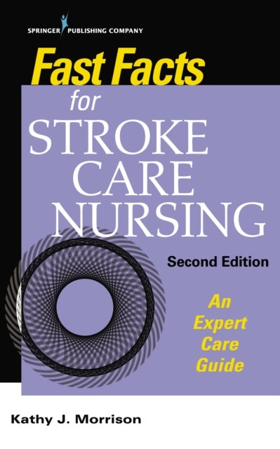 Fast Facts for Stroke Care Nursing - An Expert Care Guide