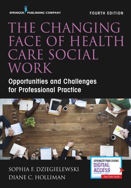 The Changing Face of Health Care Social Work - Opportunities and Challenges for Professional Practice