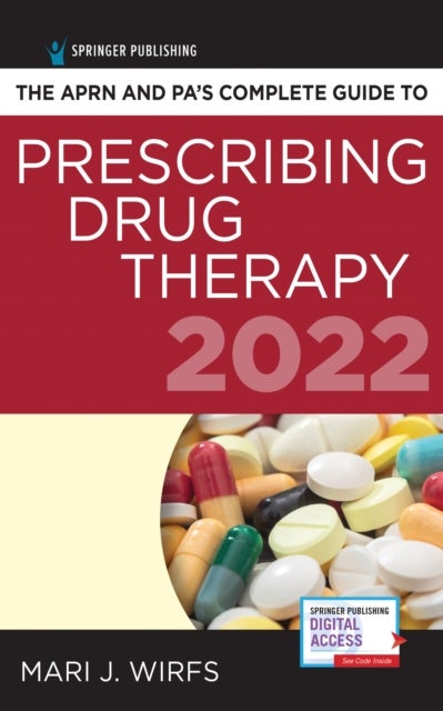 Bilde av The Aprn And Pa¿s Complete Guide To Prescribing Drug Therapy 2022 Av Mari J. Wirfs