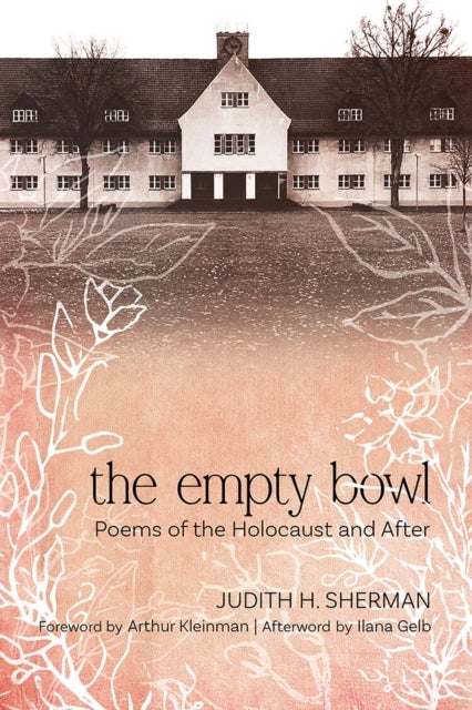 The Empty Bowl - Poems of the Holocaust and After