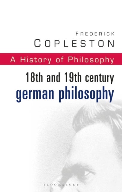 History of Philosophy Volume 7 - 18th and 19th Century German Philosophy