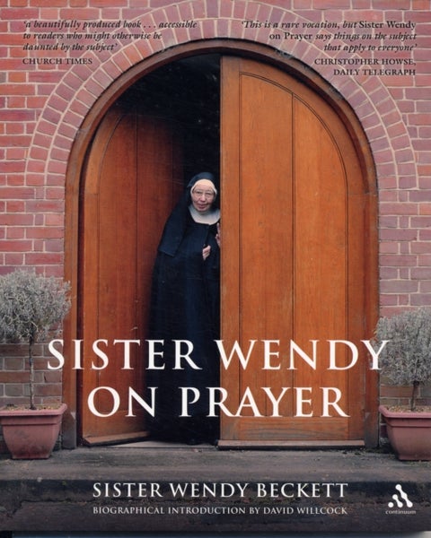 Sister Wendy on Prayer - Biographical Introduction by David Willcock