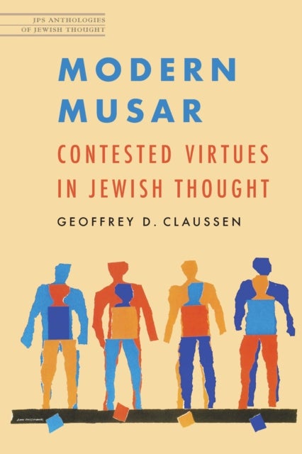 Modern Musar - Contested Virtues in Jewish Thought