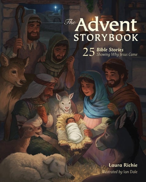 The Advent Storybook - 25 Bible Stories Showing Why Jesus Came